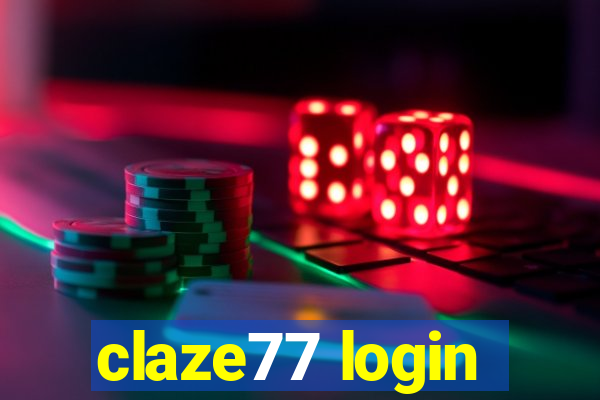 claze77 login